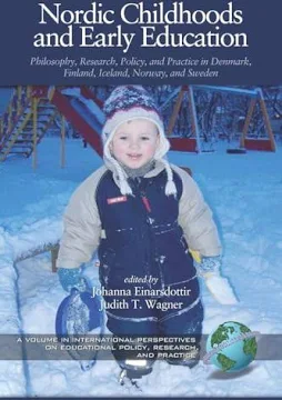 Nordic Childhoods and Early Education: Philosophy, Research, Policy and Practice in Denmark, Finland, Iceland, Norway & Sweden