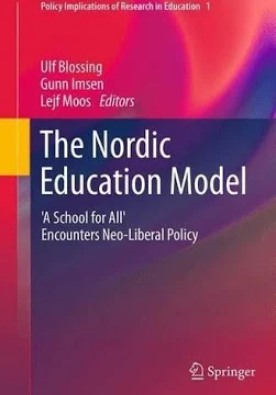 The Nordic Education Model: 'A School for All' Encounters Neo‑Liberal Policy