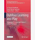 Outdoor Learning And Play: Pedagogical Practices And Children's