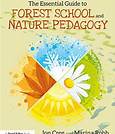 The Essential Guide To Forest School And Nature Pedagogy