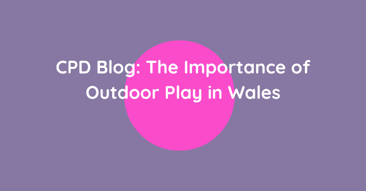 The Importance of Outdoor Play in Wales
