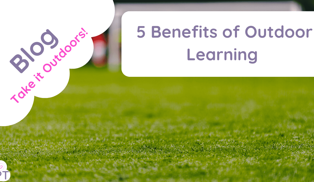 Benefits of Outdoor Learning