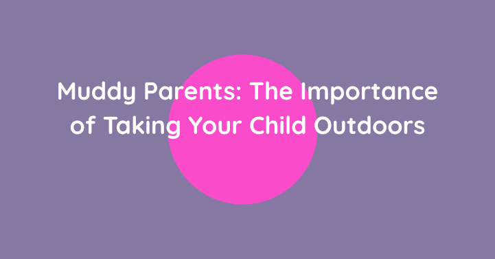 The Importance of Taking Your Child Outdoors