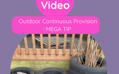 Mega Tip : Outdoor Continuous Provision (Demo Video)