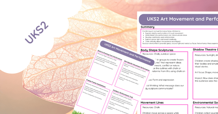 Upper KS2 Outdoor Art Ideas Pack : Movement and Performance
