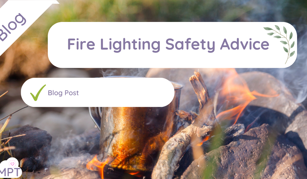 fire lighting safety advice